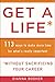 Get a Life Without Sacrificing Your Career: 113 Ways to Make More Time for What's Really Important