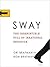 Sway: The Irresistible Pull...