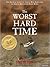 The Worst Hard Time: The Untold Story of Those Who Survived the Great American Dust Bowl