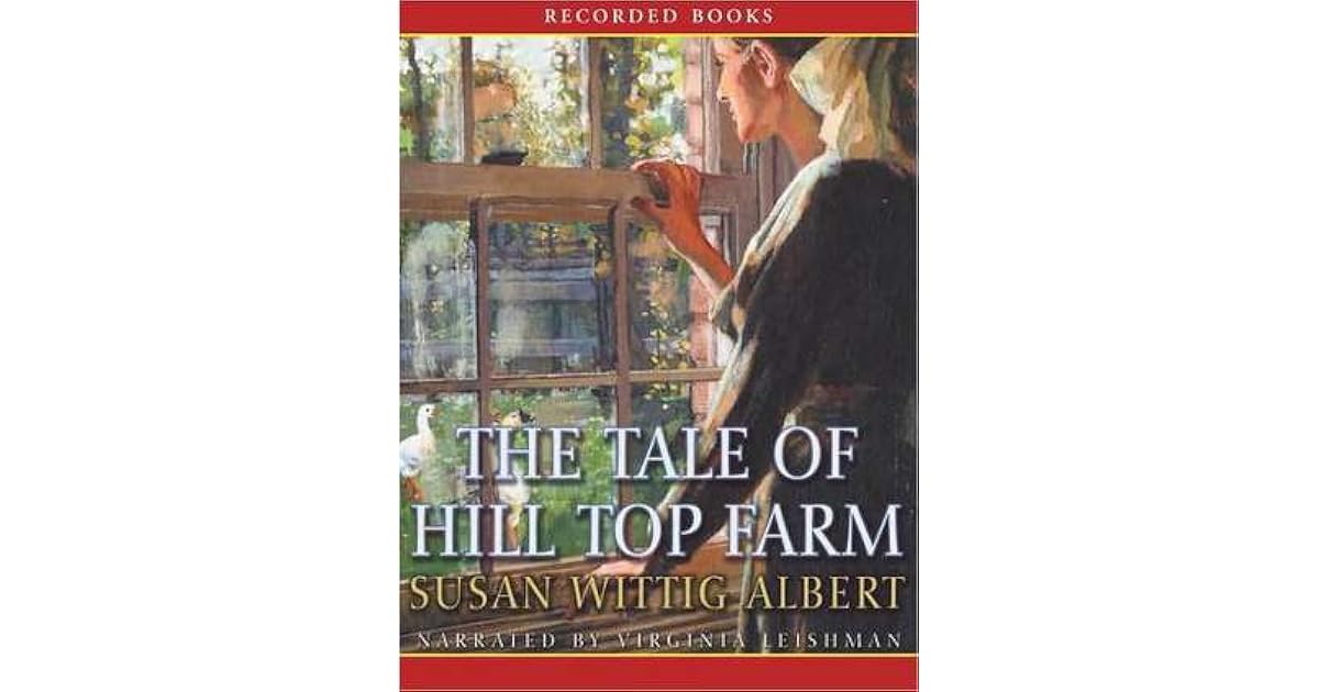 The Tale of Hill Top Farm by Susan Wittig Albert