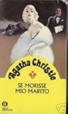 Se morisse mio marito by Agatha Christie