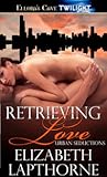 Retrieving Love (Urban Seductions, #1)