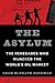 The Asylum: The Renegades Who Hijacked the World's Oil Market
