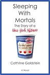 Sleeping with Mortals: The Story of a New York Mistress