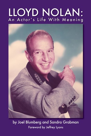 Lloyd Nolan: An Actors Life With Meaning