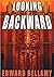 Looking Backward by Edward Bellamy Looking Backward by Edward Bellamy