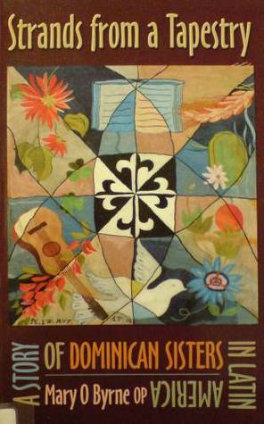 Strands from a Tapestry: A Story of Dominican Sisters in Latin America (Paperback)