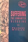 Suffering: The Unwanted Blessing (Christian Essentials) Suffering: The Unwanted Blessing (Christian Essentials)