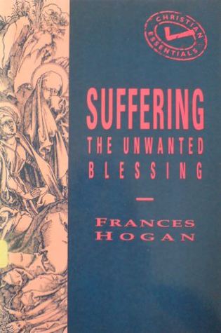 Suffering: The Unwanted Blessing (Christian Essentials)
