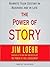 Power of Story: Rewrite Your Destiny in Business and in Life