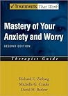 Mastery of Your Anxiety and Worry (MAW): Therapist Guide (Treatments That Work) Mastery of Your Anxiety and Worry (MAW): Therapist Guide (Treatments That Work)
