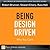 Being Design Driven: Why Yo...