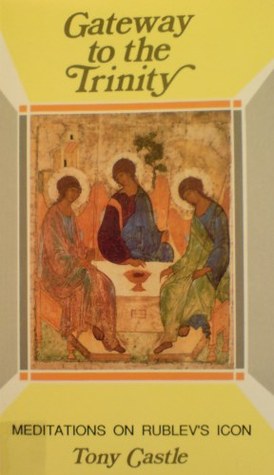Gateway to the Trinity: Meditations on Rublev's Icon (Paperback)