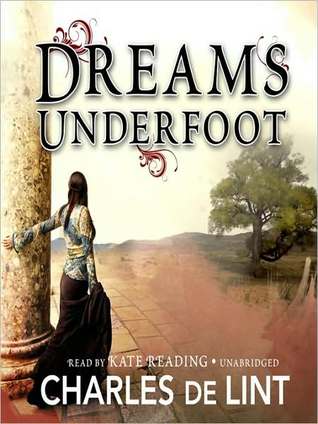 Dreams Underfoot: The Newford Collection