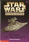 Attack on Delrakkin (Star Wars Missions, #3)