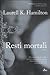 Resti mortali by Laurell K. Hamilton