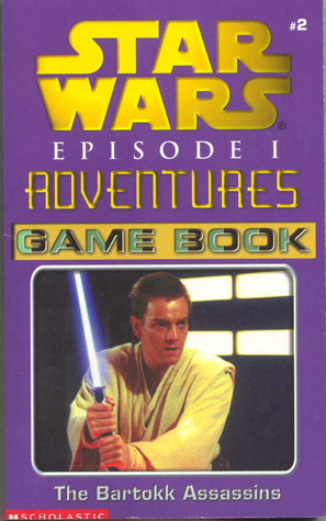 The Bartokk Assassins - Game Book (Star Wars Episode I Adventures, Game Book 2)