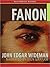 Fanon by John Edgar Wideman