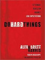 Do Hard Things: A Teenage Rebellion Against Low Expectations