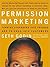 Permission Marketing: Turning Strangers into Friends, and Friends into  Customers