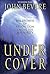 Under Cover by John Bevere