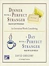 Dinner With a Perfect Stranger / Day With a Perfect Stranger: An Invitation Worth Considering Dinner With a Perfect Stranger / Day With a Perfect Stranger: An Invitation Worth Considering