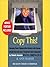 Copy This!: Lessons from a Hyperactive Dyslexic Who Turned a Bright Idea Into One of America's Best Companies