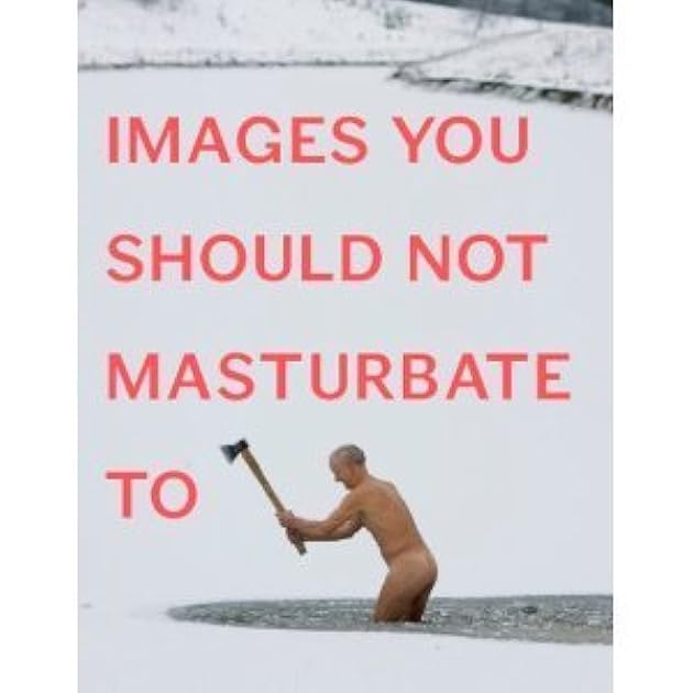 Images You Should Not Masturbate To
