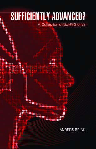 Sufficiently Advanced? A Collection of Sci-Fi Stories (Paperback)