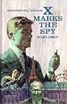 X Marks the Spy by Jack Lancer