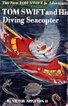 Tom Swift and His Diving Seacopter (Tom Swift Jr, #7) Tom Swift and His Diving Seacopter (Tom Swift Jr, #7)