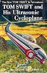 Tom Swift and His Ultrasonic Cycloplane by Victor Appleton II