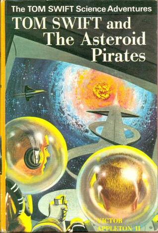 Tom Swift and the Asteroid Pirates  (Tom Swift Jr, #21)
