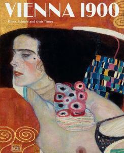 Vienna 1900: Klimt, Schiele and Their Times (Hardcover)