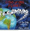 Cows of Our Planet by Gary Larson