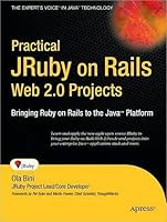 Practical JRuby on Rails Web 2.0 Projects: Bringing Ruby on Rails to Java