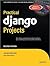 Practical Django Projects