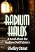 Radium Halos: A Novel about...