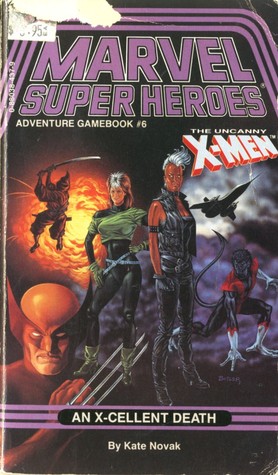 The Uncanny X-Men: An X-Cellent Death (Marvel Super Heroes Adventure Gamebook, #6)