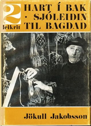 Tvö leikrit: Hart í bak; Sjóleiðin til Bagdad
