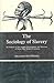 The Sociology of Slavery: A...
