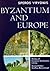 Byzantium and Europe (History of European Civilization Library)