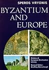 Byzantium and Europe (History of European Civilization Library)