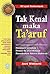 Tak Kenal Maka Ta'aruf by Asri Widiarti