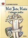 Veli Jože, Voda i druge priče Veli Jože, Voda i druge priče