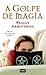 A golpe de magia (Mujeres de otros mundos, #3)