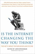 Is the Internet Changing the Way You Think?: The Net's Impact on Our Minds and Future – A Brilliant Essential Guide from 150 Influential Voices