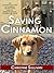 Saving Cinnamon: The Amazing True Story of a Missing Military Puppy and the Desperate Mission to Bring Her Home
