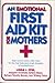 An Emotional First Aid Kit for Mothers