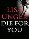 Die for You by Lisa Unger